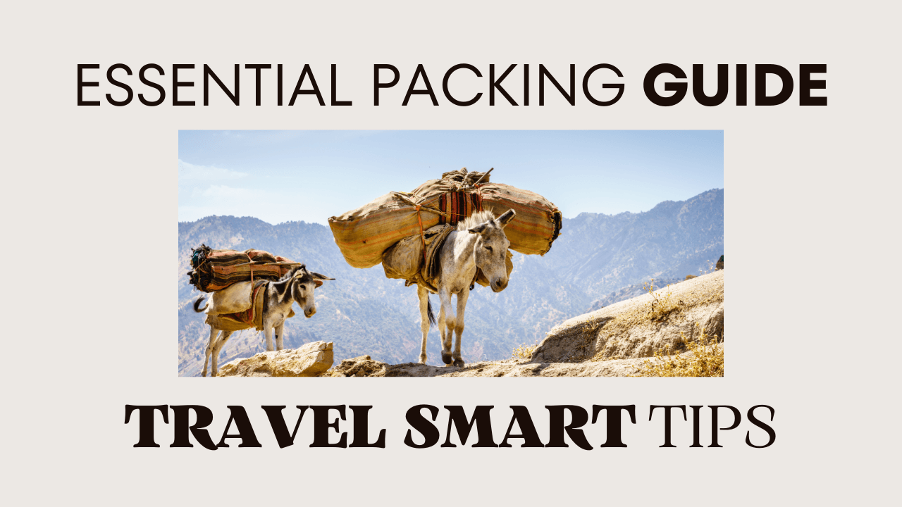 How to Travel Smart: Essential Packing Tips for Every Traveler