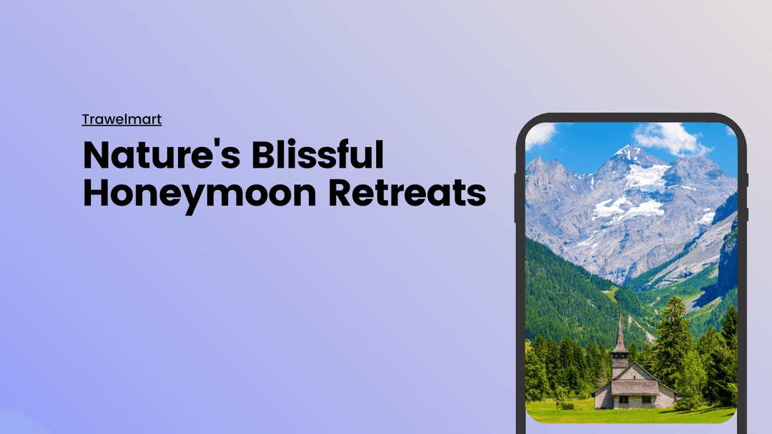 Mountain Magic: Honeymoon Destinations for Nature Lovers