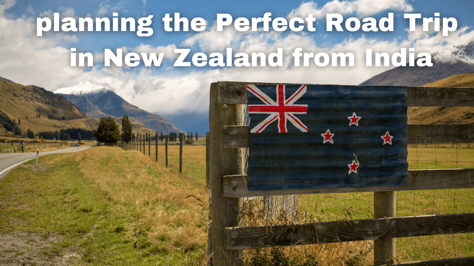 Planning the Perfect Road Trip in New Zealand from India